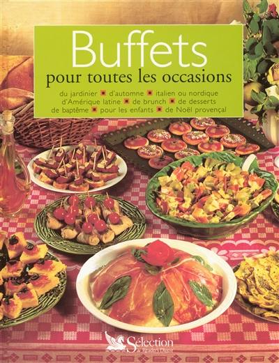 Buffets pour toutes les occasions : du jardinier, d'automne, italien ou nordique, d'Amérique latine, de brunch, de desserts, de baptême, pour les enfants, de Noël provençal