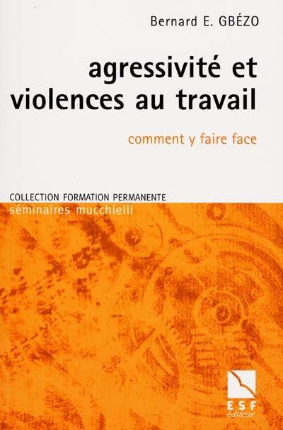 Agressivité et violence au travail : comment y faire face