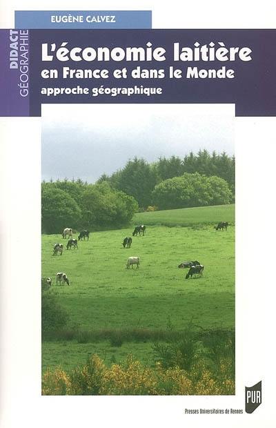 L'économie laitière en France et dans le monde : approche géographique