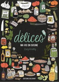 Délices : ma vie en cuisine