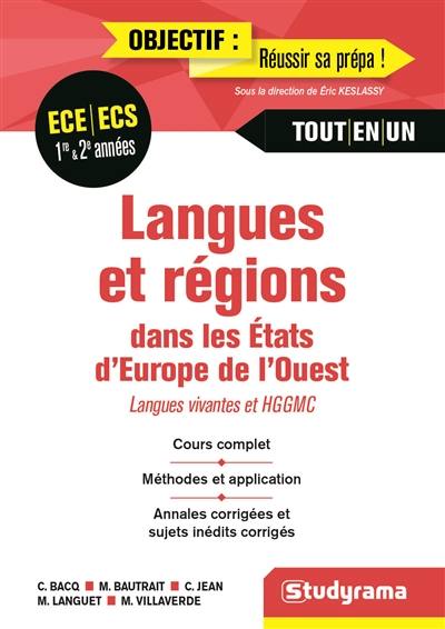 Langues et régions dans les Etats d'Europe de l'Ouest, langues vivantes et HGGMC, ECE-ECS 1re & 2e années : cours complet, méthodes et application, annales corrigées et sujets inédits corrigés : tout-en-un