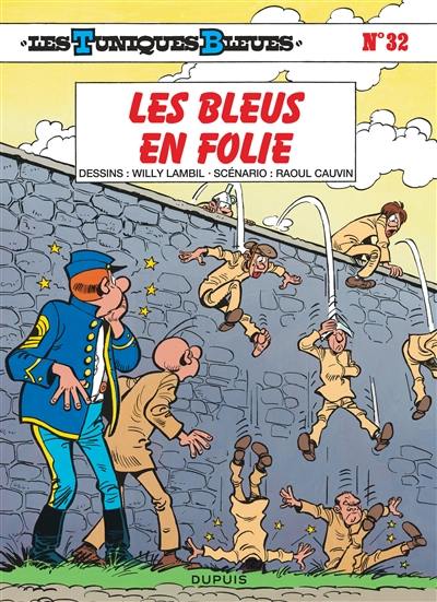 Les Tuniques bleues. Vol. 32. Les bleus en folie