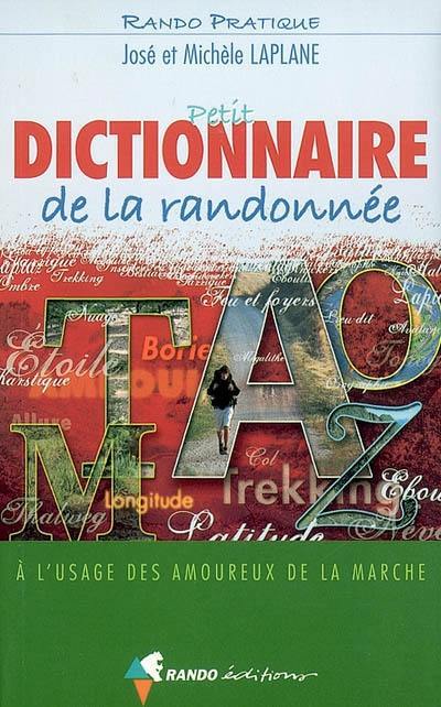 Petit dictionnaire de la randonnée : à l'usage des amoureux de la marche