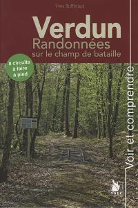 Verdun : randonnées sur le champ de bataille : 8 circuits à faire à pied