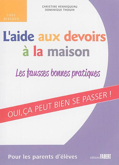 L'aide aux devoirs à la maison : les fausses bonnes pratiques : aide aux apprentissages