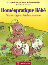 Homéopratique bébé : savoir soigner bébé en douceur