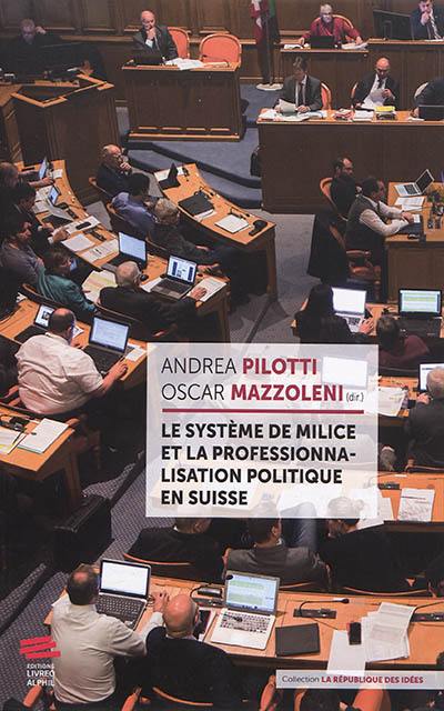 Le système de milice et la professionnalisation politique en Suisse