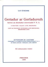 Geriadur ar gorfadurezh. Dictionnaire de l'anatomie