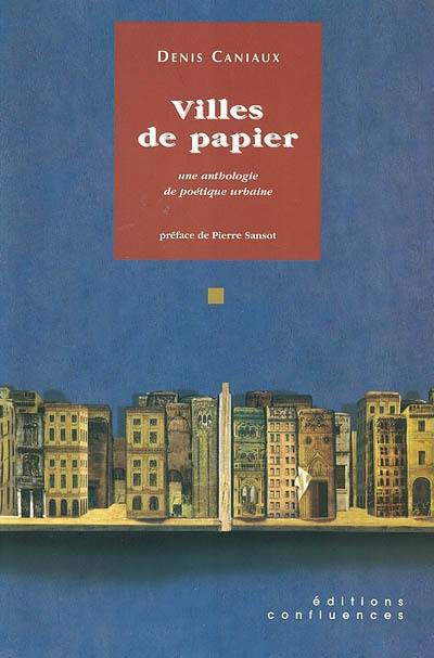 Villes de papier : une anthologie de poétique urbaine