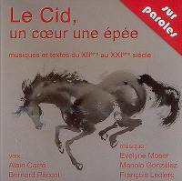 Le Cid, un coeur une épée : musique et textes du XIIème au XXIème siècle