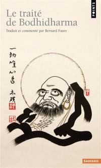 Le traité de Bodhidharma : première anthologie du bouddhisme chan