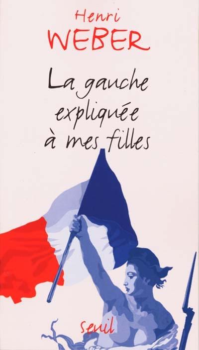 La gauche expliquée à mes filles