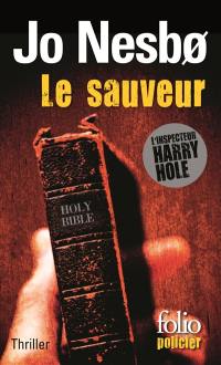 Une enquête de l'inspecteur Harry Hole. Le sauveur