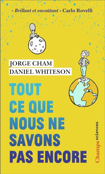 Tout ce que nous ne savons pas encore : le guide de l'Univers inconnu