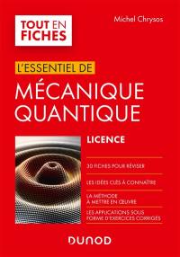 L'essentiel de mécanique quantique : licence