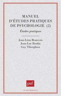 Manuel d'études pratiques de psychologie. Vol. 2. Etudes pratiques