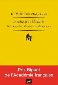 Intuition et idéalités : phénoménologie des objets mathématiques