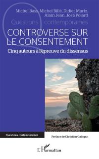 Controverse sur le consentement : cinq auteurs à l'épreuve du dissensus