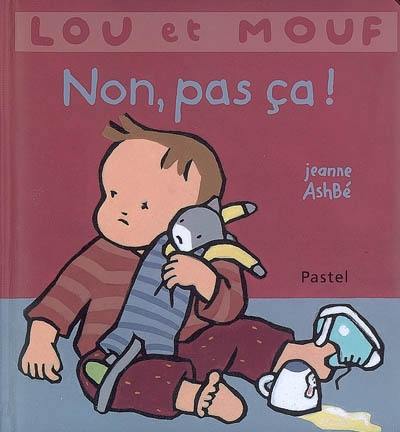 Lou et Mouf. Non, pas ça !