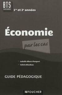 Economie par les cas, BTS tertiaires 1re et 2e années : guide pédagogique