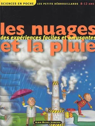 Les petits débrouillards. Vol. 2. Les nuages et la pluie