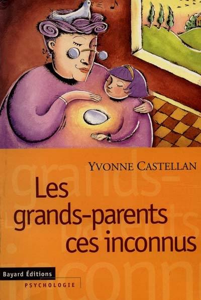 Les grands-parents, ces inconnus