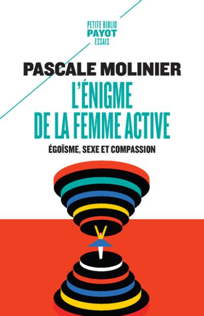 L'énigme de la femme active : égoïsme, sexe et compassion