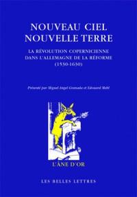 Nouveau ciel, nouvelle Terre : la révolution copernicienne dans l'Allemagne de la Réforme (1530-1630)