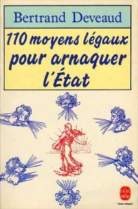 110 moyens légaux pour arnaquer l'Etat