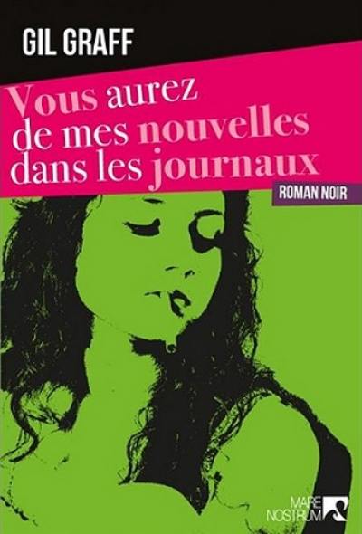 Vous aurez de mes nouvelles dans les journaux : roman noir