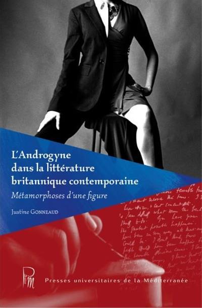 L'androgyne dans la littérature britannique contemporaine : métamorphoses d'une figure