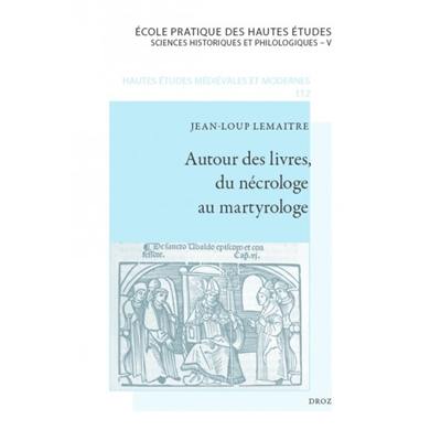 Autour des livres, du nécrologe au martyrologe : precamur fraternitatem vestram