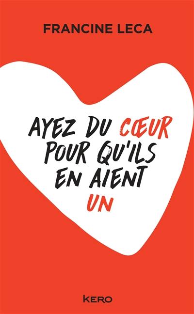 Ayez du coeur pour qu'ils en aient un