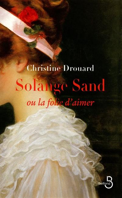 Solange Sand ou La folie d'aimer