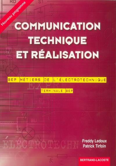 Communication technique et réalisation : terminale, BEP métiers de l'électrotechnique