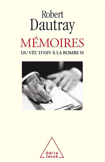 Mémoires : du Vél' d'Hiv à la bombe H