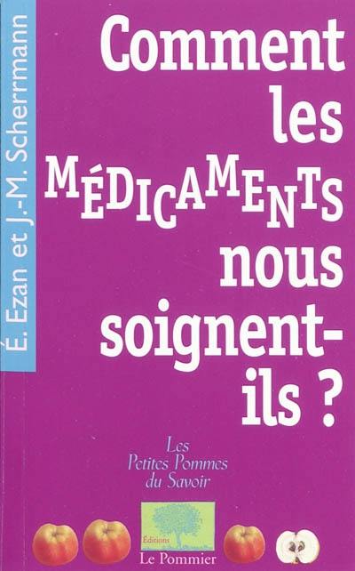 Comment les médicaments nous soignent-ils ?