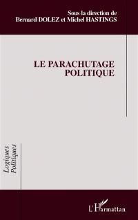 Le parachutage politique