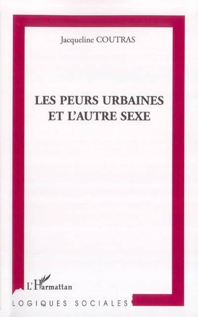 Les peurs urbaines et l'autre sexe