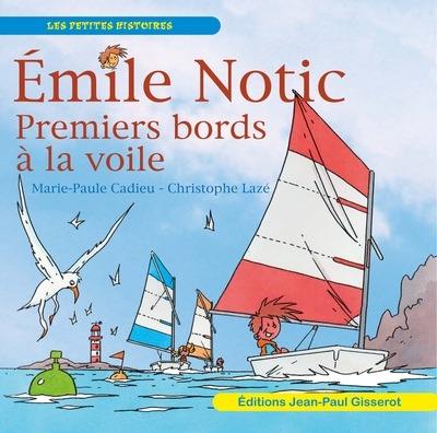 Emile Notic. Premiers bords à la voile