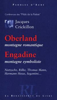 Oberland, montagne romantique. Engadine, montagne symboliste : Nietzsche, Rilke, Thomas Mann, Hermann Hesse, Segantini