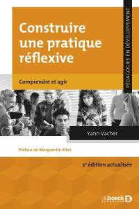 Construire une pratique réflexive : comprendre et agir