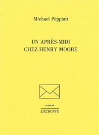 Un après-midi chez Henry Moore