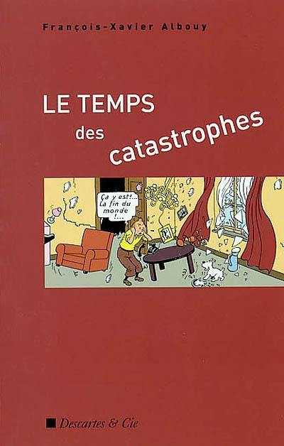 Le temps des catastrophes