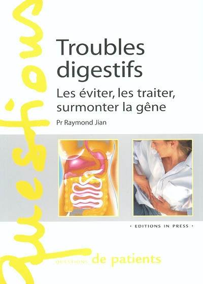 Troubles digestifs : les éviter, les traiter, surmonter la gêne