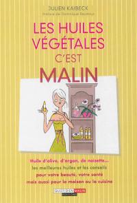 Les huiles végétales, c'est malin