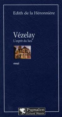 Vézelay, l'esprit du lieu