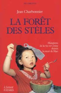 La Forêt des stèles : mutations de la vie en Chine depuis la mort de Mao