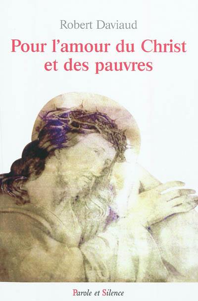 Pour l'amour du Christ et des pauvres : une existence missionnaire, à l'école du bienheureux Antoine Chevrier !