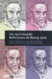 Un seul monde : relectures de Rosny aîné